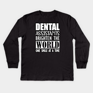 Dental Assistants bright the world one smile at a time a Kids Long Sleeve T-Shirt